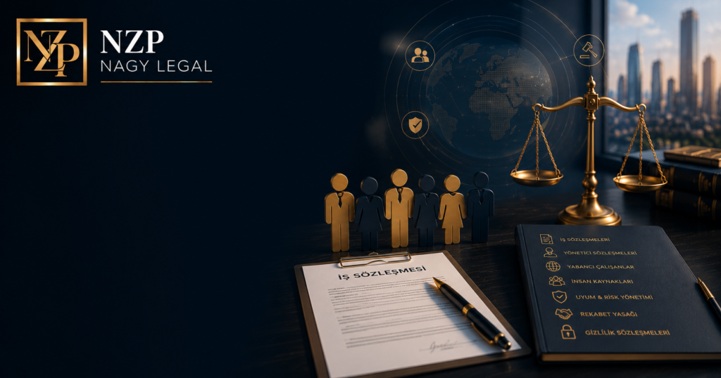 İş Hukuku (Şirketler İçin) hizmetlerini temsil eden NZP Nagy Legal kurumsal görseli. İş sözleşmeleri, yönetici sözleşmeleri, yabancı çalışan istihdamı, insan kaynakları hukuku ve kurumsal iş hukuku danışmanlığı teması.