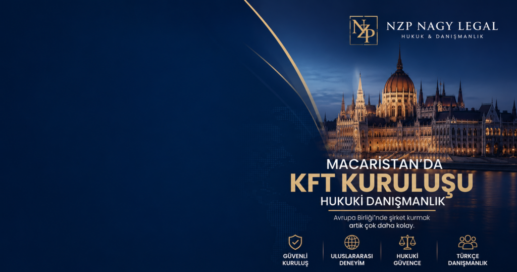 Macaristan'da Kft Kuruluşu hizmetlerini temsil eden NZP Nagy Legal kurumsal görseli. Avrupa Birliği'nde şirket kuruluşu, Macaristan'da şirket kurmak, yabancı yatırımcı danışmanlığı ve Türkçe hukuki danışmanlık hizmetleri.