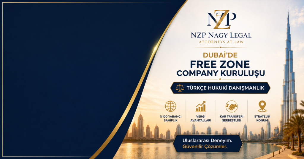 Dubai'de Free Zone Company kuruluşu ve Türkçe hukuki danışmanlık hizmetlerini tanıtan, Dubai silüeti ve NZP Nagy Legal logosunu içeren kurumsal görsel.