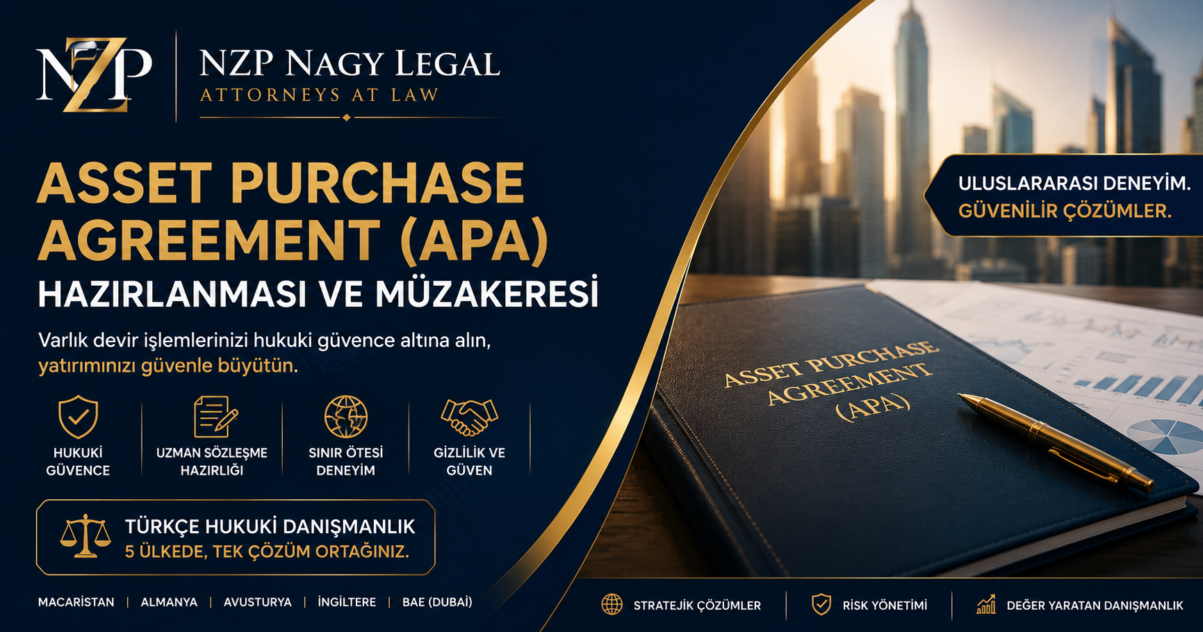 Asset Purchase Agreement (APA) Hazırlanması ve Müzakeresi | NZP Nagy Legal Asset Purchase Agreement (APA) hazırlanması ve müzakeresi, varlık devir işlemleri ve Türkçe hukuki danışmanlık hizmetlerini tanıtan NZP Nagy Legal kurumsal görseli.